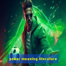 poker meaning literature