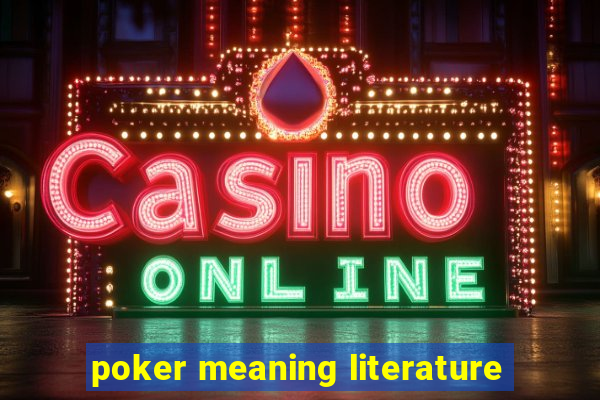 poker meaning literature