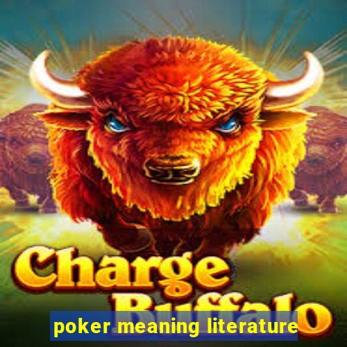 poker meaning literature