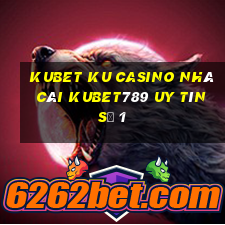 kubet ku casino nhà cái kubet789 uy tín số 1