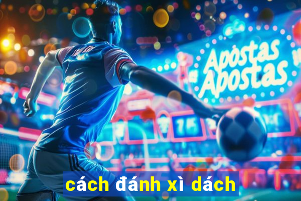 cách đánh xì dách