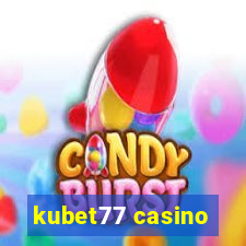 kubet77 casino