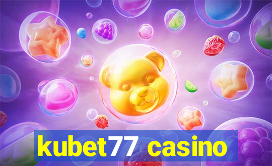 kubet77 casino