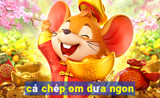 cá chép om dưa ngon