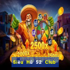 Siêu Hũ 52 Club Game Bài 2022