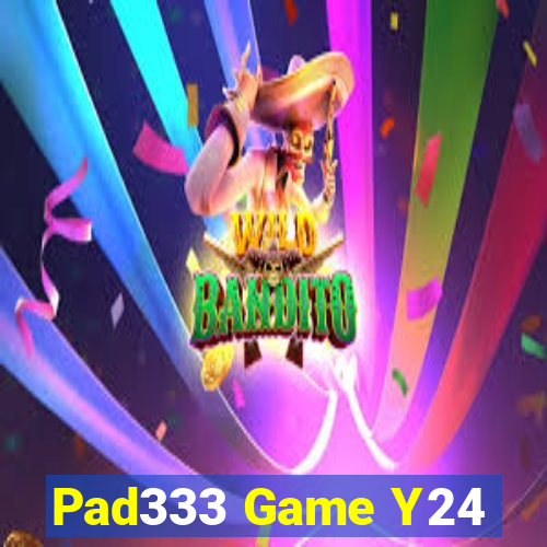 Pad333 Game Y24