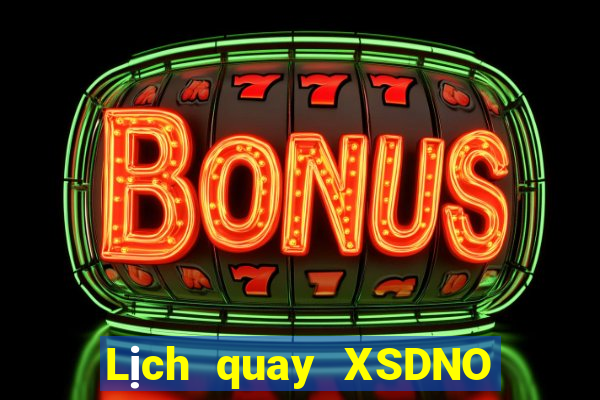 Lịch quay XSDNO Thứ 4