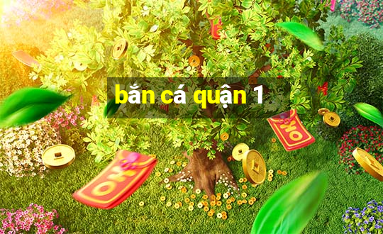 bắn cá quận 1