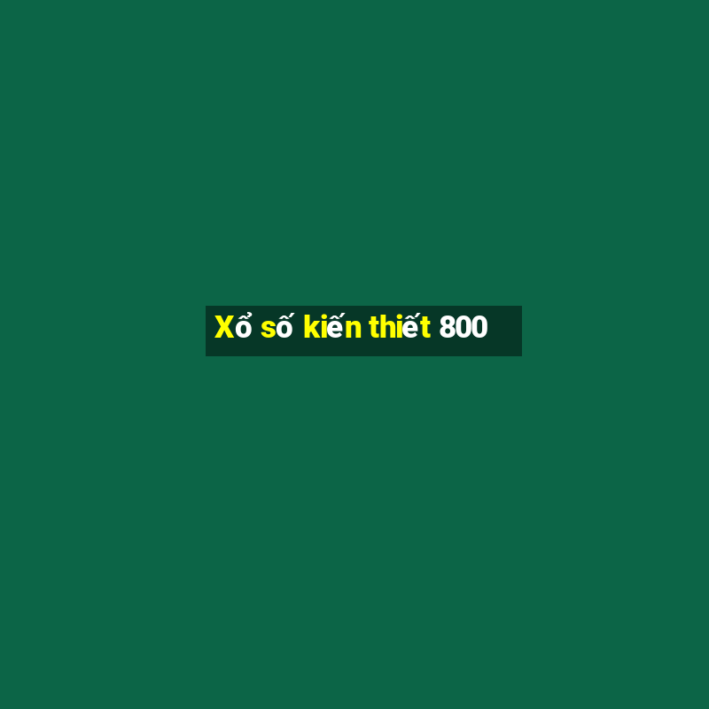 Xổ số kiến thiết 800