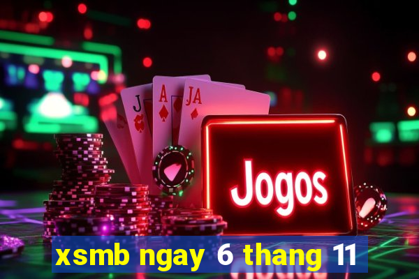 xsmb ngay 6 thang 11