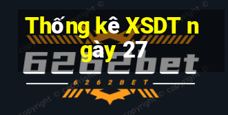 Thống kê XSDT ngày 27