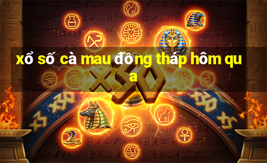 xổ số cà mau đồng tháp hôm qua