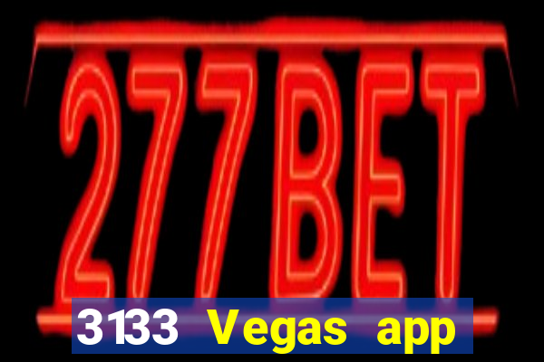 3133 Vegas app Tải về