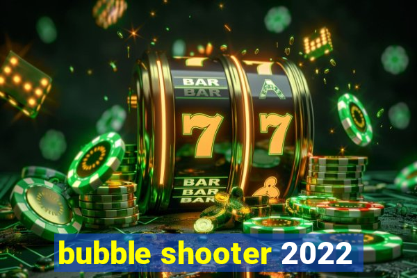 bubble shooter 2022