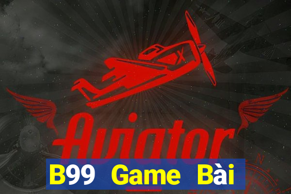 B99 Game Bài Quốc Tế