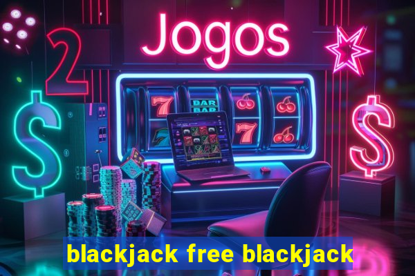 blackjack free blackjack