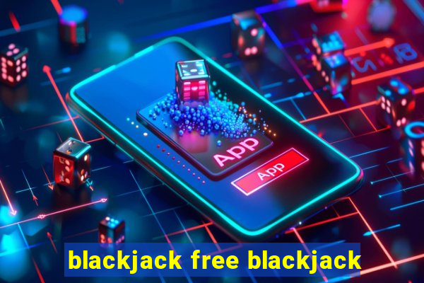 blackjack free blackjack