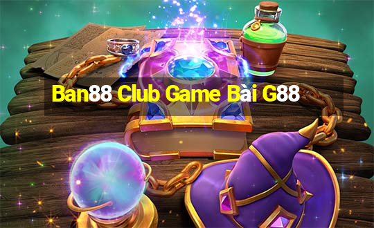 Ban88 Club Game Bài G88