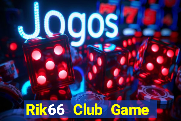 Rik66 Club Game Bài Khuyến Mãi