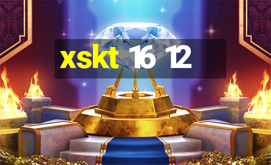 xskt 16 12