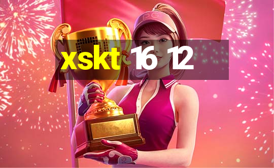 xskt 16 12