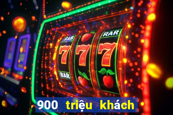 900 triệu khách hàng giải trí