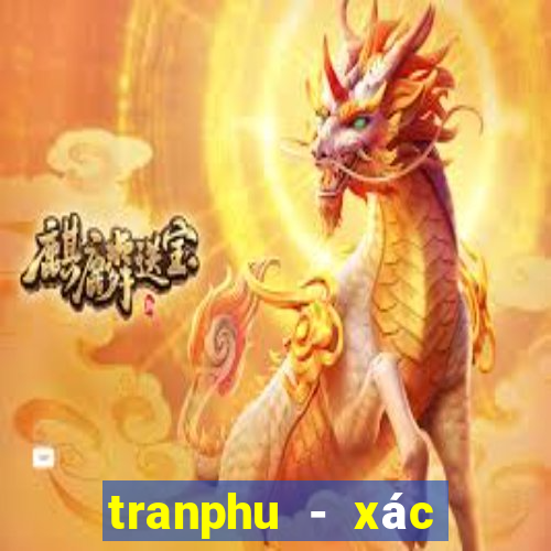 tranphu - xác thực chính hãng