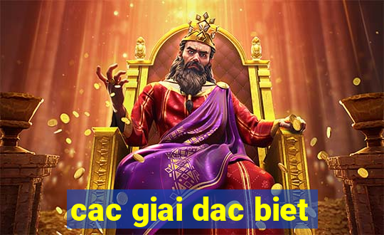 cac giai dac biet