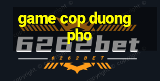 game cop duong pho