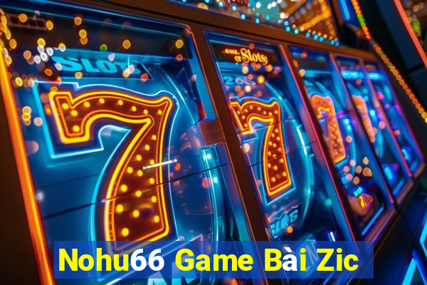 Nohu66 Game Bài Zic