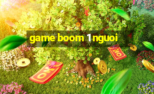 game boom 1 nguoi