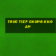 truc tiep chung khoan