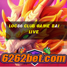 Loc86 Club Game Bài Live