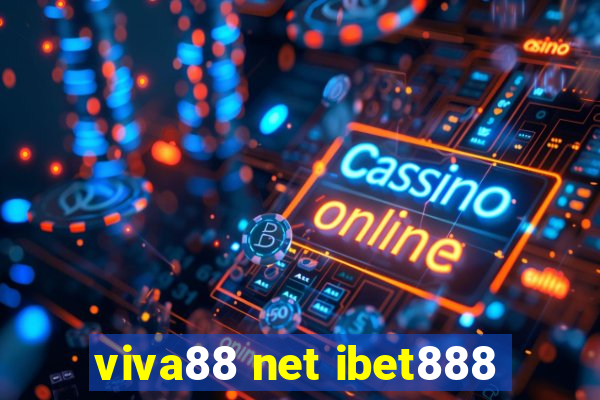 viva88 net ibet888