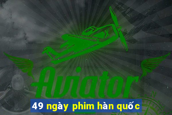 49 ngày phim hàn quốc