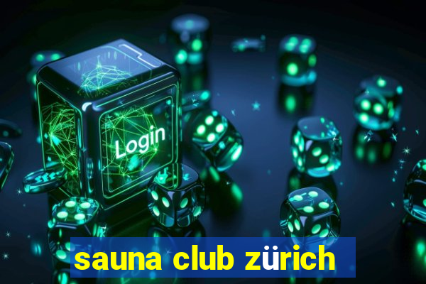 sauna club zürich