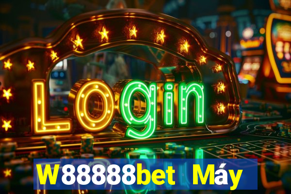 W88888bet Máy khách đại phát 888bet