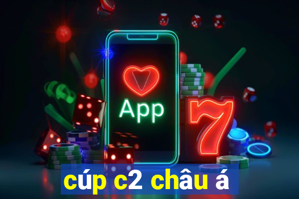 cúp c2 châu á