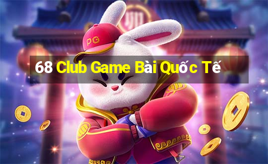 68 Club Game Bài Quốc Tế