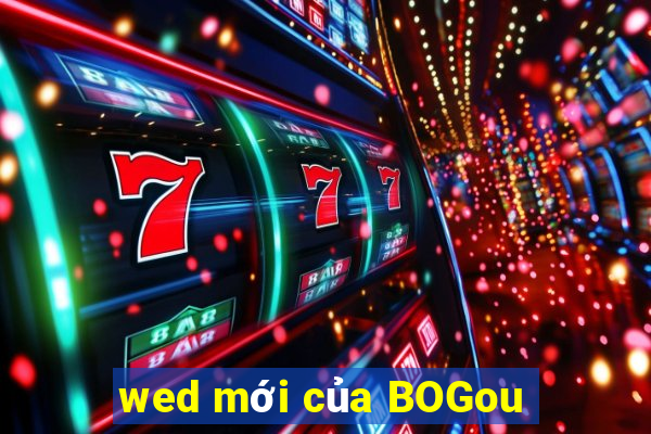 wed mới của BOGou