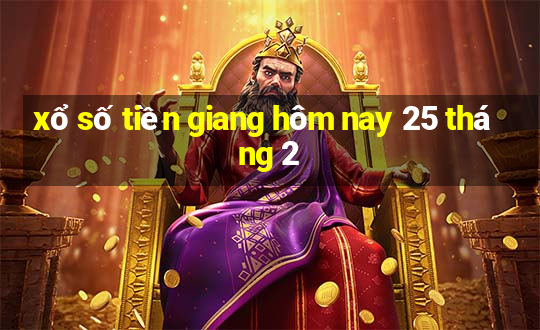 xổ số tiền giang hôm nay 25 tháng 2