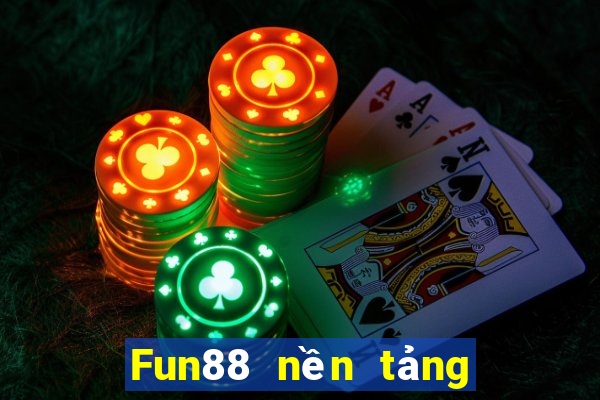 Fun88 nền tảng chơi bài