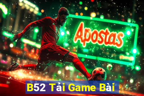 B52 Tải Game Bài