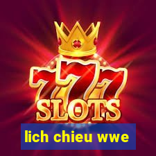 lich chieu wwe