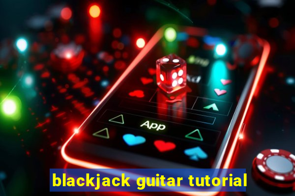 blackjack guitar tutorial