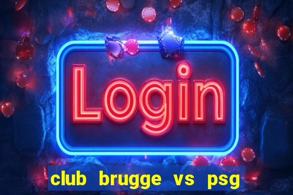 club brugge vs psg truc tiep