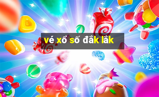 vé xổ số đắk lắk