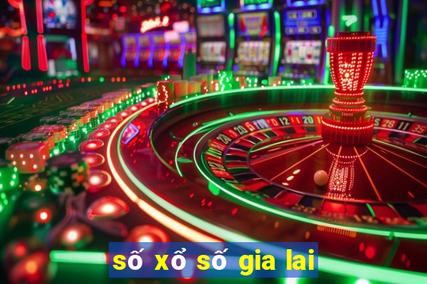 số xổ số gia lai