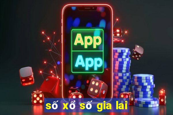 số xổ số gia lai