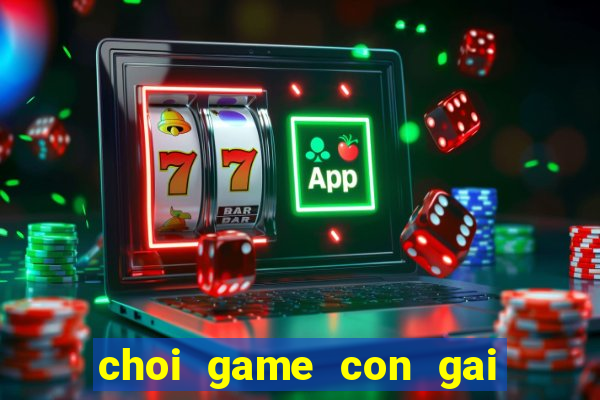 choi game con gai thoi trang